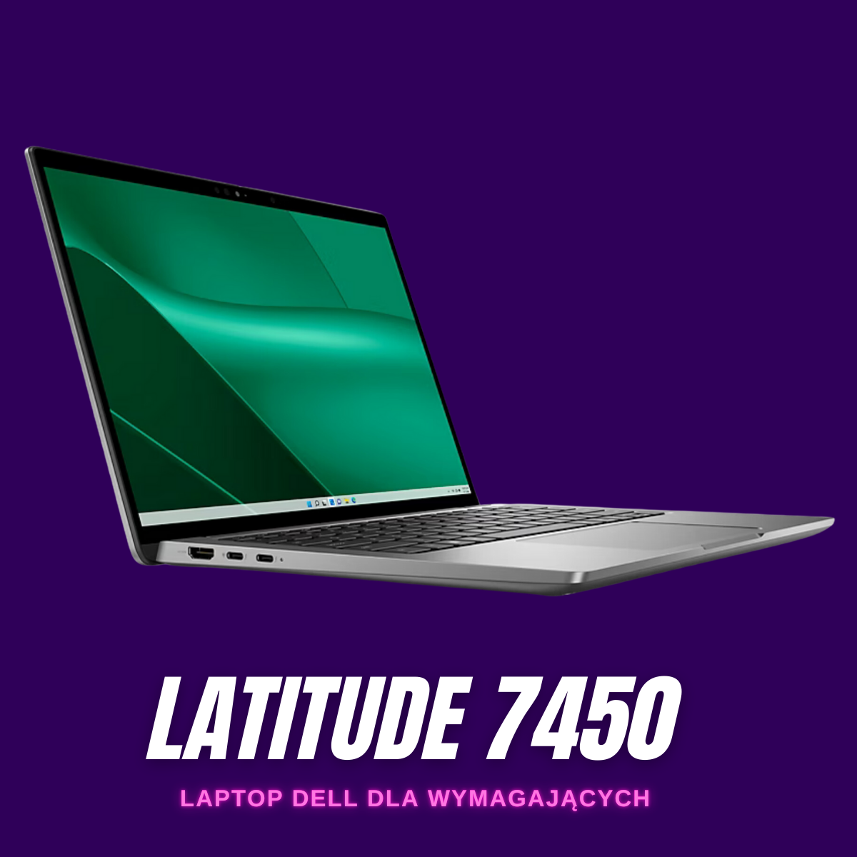 Dell Latitude 7450 - Najnowszy Ultrabook Dla Biznesu